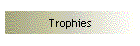 Trophies