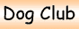 Dog Club - Internet Dog Directory