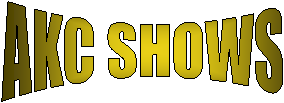                                                   AKC SHOWS   